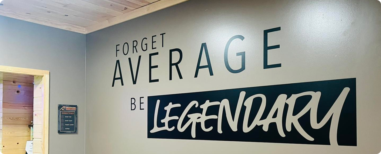 Forget Average Be Legendary wall inside the facility